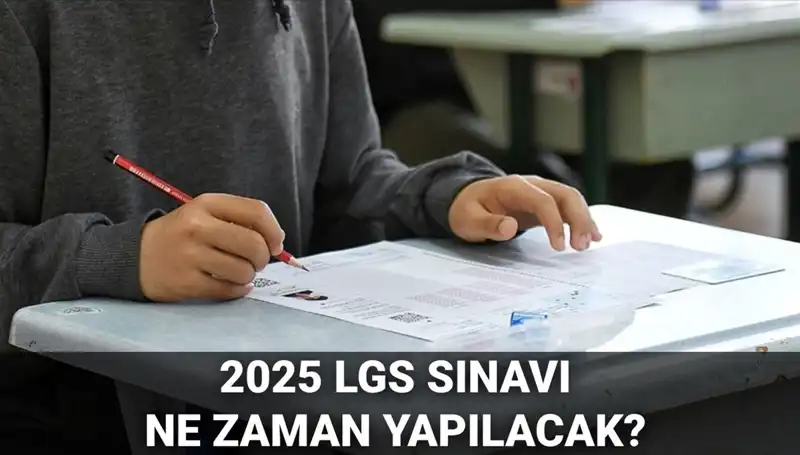 2025 LGS Sınavı Ne Zaman? MEB'den Resmi Açıklama Geldi
