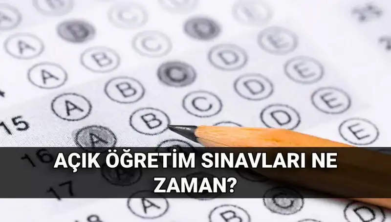 Açık Öğretim Sınavları Ne Zaman? 2023 Tarihleri Açıklandı!