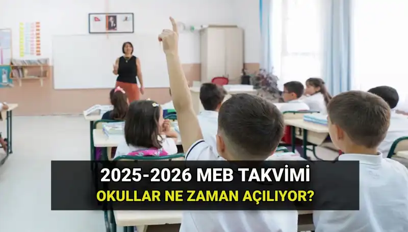 2025-2026 Eğitim Yılı Okul Açılış Tarihleri ve Ara Tatil Detayları