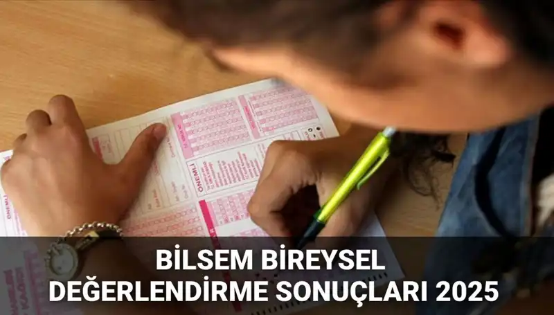2025 BİLSEM Bireysel Değerlendirme Sonuçları Açıklandı: Kimler Kayıt Hakkı Kazandı?