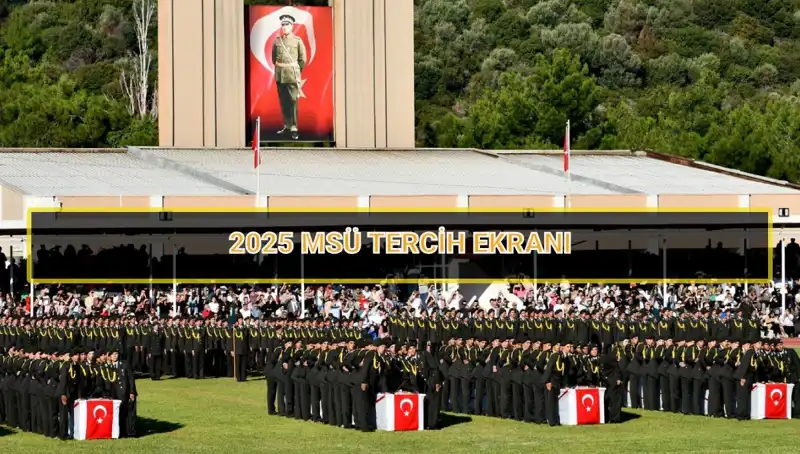 MSÜ Tercihleri İçin Son Tarih Belli Oldu: Kaçırmayın!